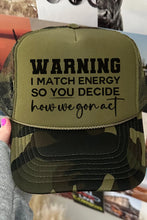 Load image into Gallery viewer, Warning I Match Energy Camo Trucker Hat
