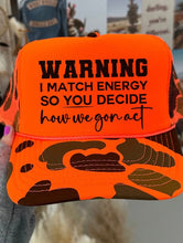 Load image into Gallery viewer, Warning I Match Energy Camo Trucker Hat
